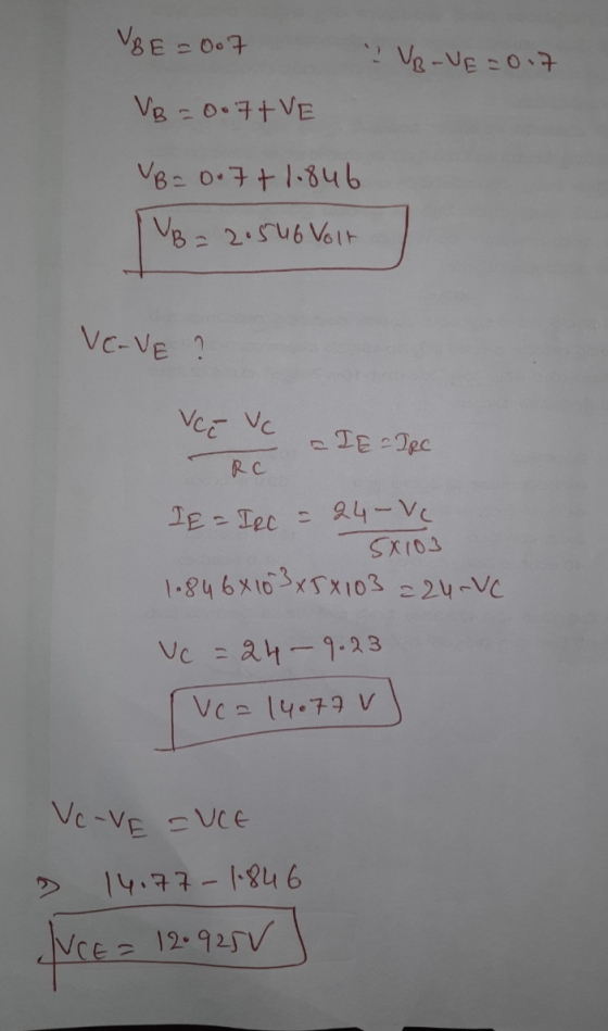 VBE 2007 VB-UE=0.7 VB = 0.7+VE VB=0.7+1.846 VB= 2.546 Volt VE-VE ? VCE Vc -IE-DRC RC IE= IRC = 24-ve 5x103 1.84 6x10 3 x5X103