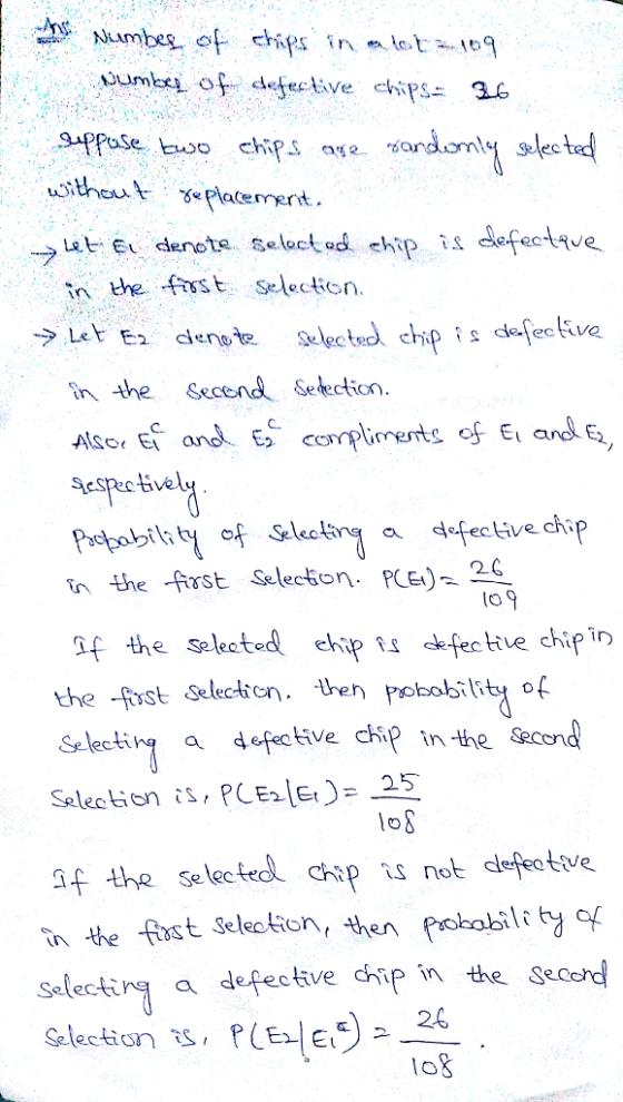 usithouterrert.. th the st selection → Let E2 dere,セ Selected chip i s defective deective in the Secend Seeion nthe Arst Selecion. PE)2G 1oq sf the selected ehip s ectte chipin the -fost Selection Selecting a efective chip in the Second Seleeion s,PCERE 25 eobbi af the selectedl chip not defeetve in the fast Selein, then Probabity op Selecting a defective cip in the Secord Selection ts, pleyEl)ユー26