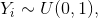 Y_{i} \sim U(0, 1),