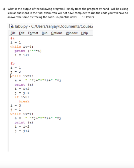 1) What is the output of the following program? Kindly trace the program by hand I will be asking similar questions in the fi