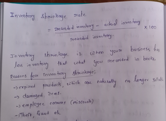 Inventory shounkage state - Diecasded inventory - actual inventory srecorded inventory. x 100 Inventory shoun kage is when yo