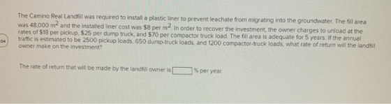 The Camino Real Landfill was required to install a plastic liner to prevent leachate from migrating into the groundwater. The