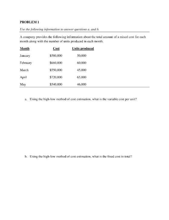 PROBLEM 1 Use the following information to answer questions a. and . A company provides the following information about the t