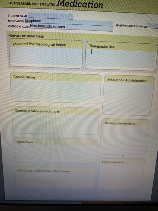 ACTIVE LEARNING TEMPLATE: Medication STUDENT NAME MEDICATION buspirone CATEGORY CLASS Non-benzodiazepines REVIEW MODULE CHAPT