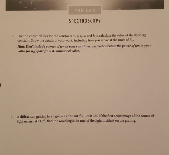 PRE-LAB SPECTROSCOPY 1. Use the known values for the constants m, e, E, C, and h to calculate the value of the Rydberg consta