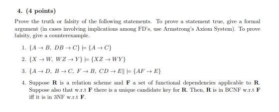 4. (4 points) Prove the truth or falsity of the following statements. To prove a statement true, give a formal argument (in c