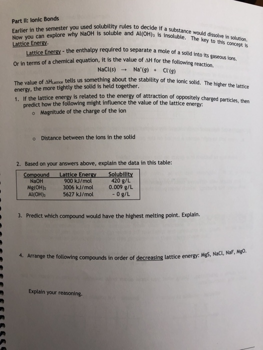 Part II: lonic Bonds Earlier in the semester you used solubility rules to Now you can explore why NaOH is soluble and all Lat