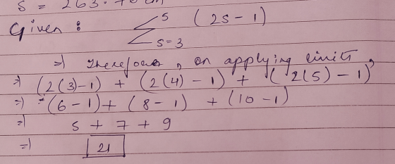 S 6 -5 < s=3 Given : Therefore applying linit (2(3)-1) + (2 (4) -1) + (215)-1) » -(6-1)+ (8-1) + (10-1) I . T = ) S + 7 + 9 =