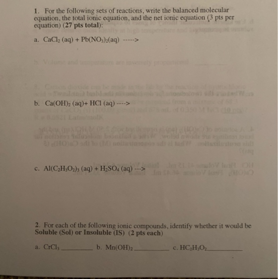 1. For the following sets of reactions, write the balanced molecular equation, the total ionic equation, and the net ionic eq