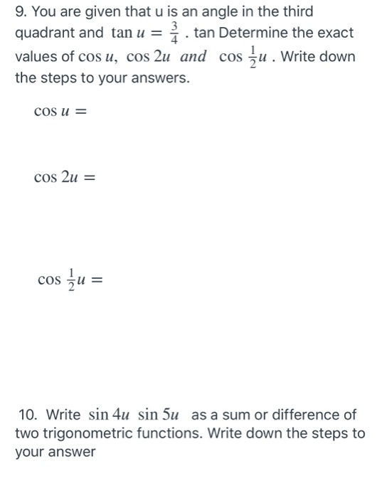 9. You are given that u is an angle in the third quadrant and tan u = 1 . tan Determine the exact values of cos u, cos 2u and