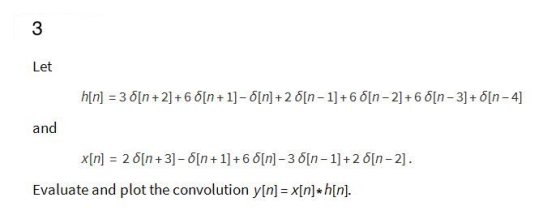 3 Let and Evaluate and plot the convolution y[n]-xIn] h[n].