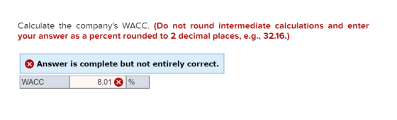 Calculate the companys WACC. (Do not round intermediate calculations and enter your answer as a percent rounded to 2 decimal