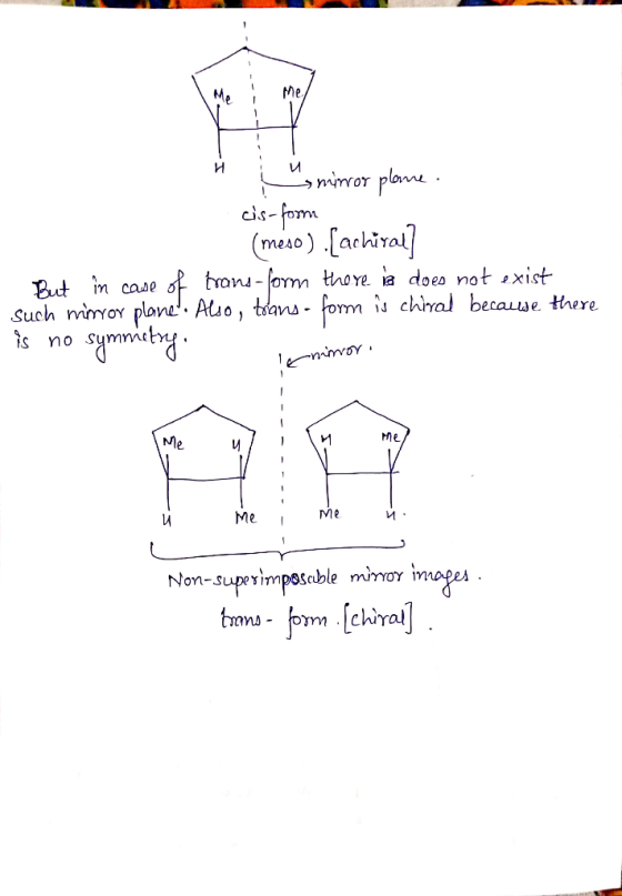 i minor plane cis-form (meso). {achiral] 1. But in case of trans-form there is does not exist Such mirror plane. Also, trans