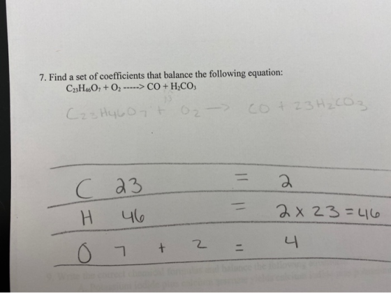 7. Find a set of coefficients that balance the following equation: CH460, + O2 -----> CO + HCO3 С2Н401 0 — со 23 H2O Ca3 н чо