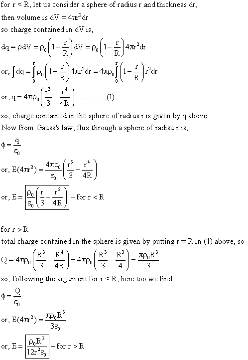 for r <R, let us consi der a sphere of radius r and thickness dr then volume is dV-4ju dr so charge contained in dV is, 3 4R