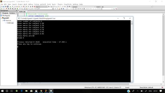 ㅃ main.cop lgrade1]-Code-Blocks 16.01 ile Edit Yiew Search Project Build Debug Fortrap wSmith Jools Tools Plugins DoxyBlocks Settings Help main(): int main.cppx Projects Symbols grade1 EAstudyiagrade1.cgrade 1binDebugigrade1.exe Sources Enter number of subjects:6 Enter marks for subject 1:50 Enter marks for subject 2:70 Enter marks for subject 3:56 Enter marks for subject 4:78 Enter marks for subject 5:65 Enter marks for subject 6:46 Total Marks are: 6e Grade D rrain.cpp Process returned e (0x) execution time 17.458 s Press any key to continue Windows (CR+LF) WINDOWS-125 Line 6, Calumn 37 Insert Read/Write detault ENG 20:51