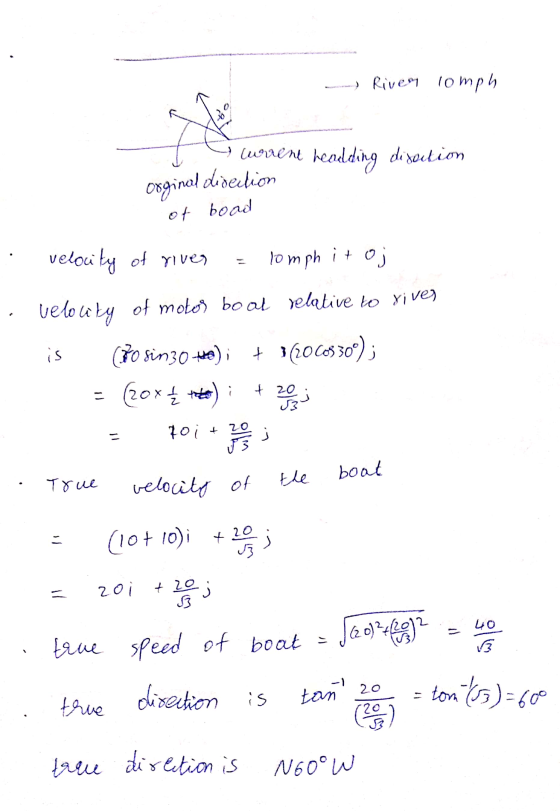 - River lomph T ylwent heolding disoikion Orginal didelion of bood velocity of rives = 10mph it oj Velocity of motor boat rel
