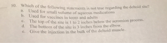 Which of th 50. e following statements is not true regarding the deltoid site? Used for small volume of aqucous medications a
