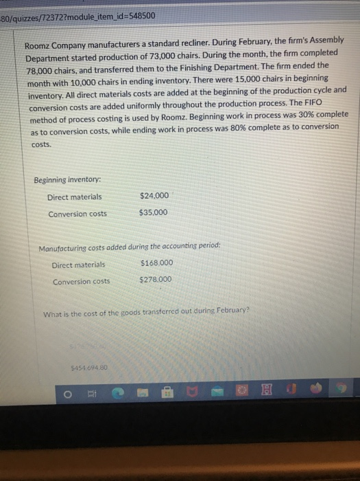 -80/quizzes/72372?module_item_id=548500 Roomz Company manufacturers a standard recliner. During February, the firms Assembly