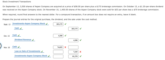 Stock Investment Transactions On September 12, 3,500 shares of Aspen Company are acquired at a price of $58.00 per share plus