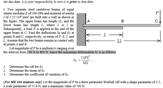 the due date, it is your responsibility to turn it in prior to that date. I. Two separate steel cantilever beams of equal ela