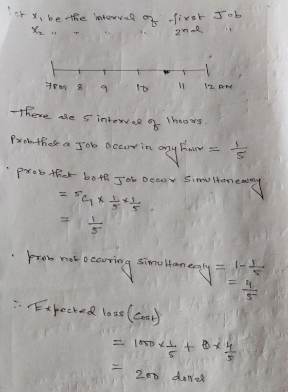 tx, be the interval of first Job and 7PM 8 9 to 11 12 AM There are 5 interval of hours. Prob that a job occur in any hour = 3