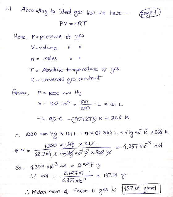 lol According to ideal gas law we have — PV = nRT er proge page-1 Hene, P-pressure of gas Ve volume n= moles T= Absolut