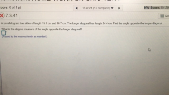 core:0 of 1 pt X7.3.41 A parallelogram has sides of length 151 ㎝ and 167 cm The longer diagonal has length 24 4 ㎝ Find the an