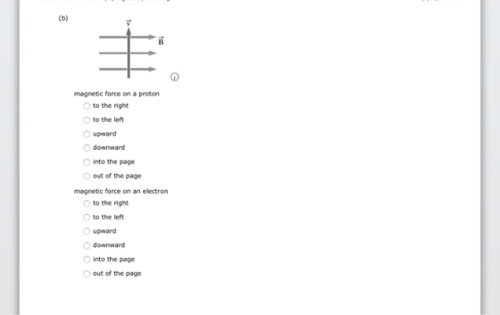 magnetic force on a proton to the right to the left upward Odownward into the page out of the page magnetic force on an elect