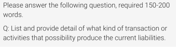 Please answer the following question, required 150-200 words. Q: List and provide detail of what kind of transaction or activ