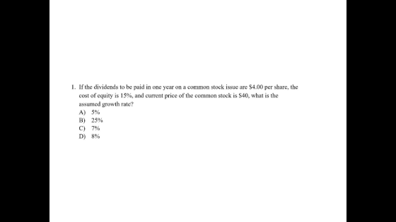 1. If the dividends to be paid in one year on a common stock issue are $4.00 per share, the cost of equity is 15%, and curren