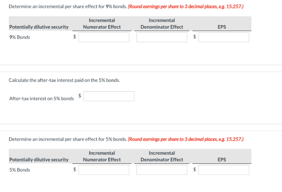 Determine an incremental per share effect for 9% bonds. (Round earnings per share to 3 decimal places, e.g. 15.257.) Incremen