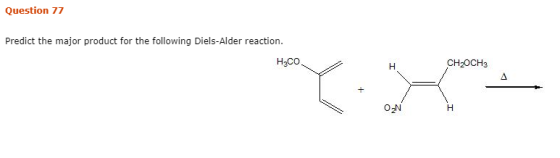 Question 77 Predict the major product for the following Diels-Alder reaction. H2CO CH2OCH3