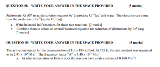 QUESTION 58 - WRITE YOUR ANSWER IN THE SPACE PROVIDED [5 marks Dichromate, Cr207 in acidic solution requires 6e to produce Cr