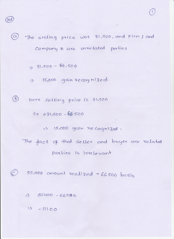 The seling price was 1,500, and Fivm J and Company ae nre lated Par bie s 1,500-66,500 15,000 gain $ecog ni3e Heie S elting p ice is 81,soo So 31,500-66500 The fact t hal selle and buye ae telate parkies is İYYe levant yoo amount reali zed 66 soo basis