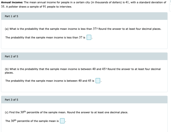 Annual income: The mean annual income for people in a certain city in thousands of dollars) is 41, with a standard deviation