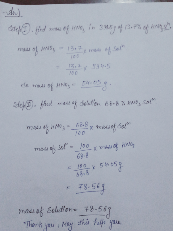 da) Step©. find was of Hno, in 3459 of 13.7% of wang seha mass of INOX = 1327 y mass of sola - 13.7x 394.5 100 So mass of HNO