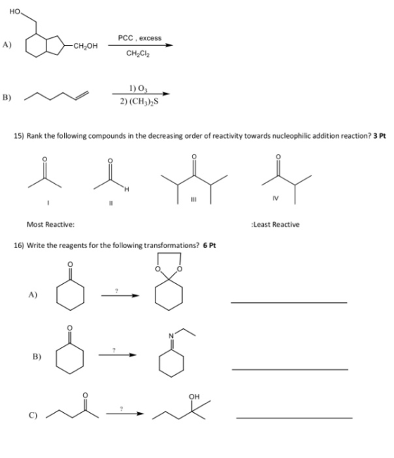 HO A) -CH OH PCC, excess CH2Cl2 B) 1) O 2) (CH3), 15) Rank the following compounds in the decreasing order of reactivity towa