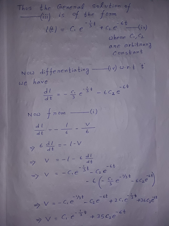 - 6t + C₂ e Thus the Genen al solution of -(iii) is of the form l(t) = Cie (iv) where C., C2 are arbitrary constant Now diffe