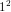 1^2
