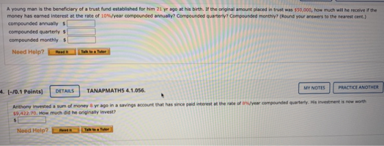 A young man is the beneficiary of a trust fund established for him 21 yr ago at his birth. If the original amount placed in t