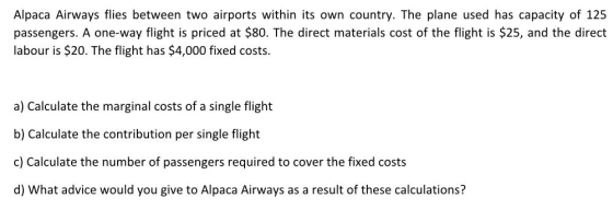 Alpaca Airways flies between two airports within its own country. The plane used has capacity of 125 passengers. A one-way fl