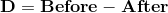 \mathbf{D=Before-After}