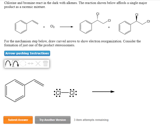 Chlorine and bromine react in the dark with alkenes. The reaction shown below affords a single major product as a racemic mix