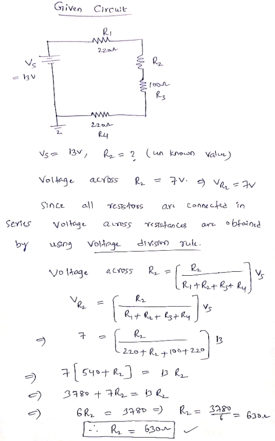 Given Circuit RI 220.1 Vs - 1 v loor AWA 2zor 7 Ry Vs Bv, R2 = ? (un known value) Voltage across R2 = 7v. A VR2 = 7V Since al