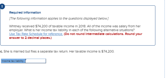 Required Information [The following Information applies to the questions displayed below.) Whitney received $74,200 of taxabl