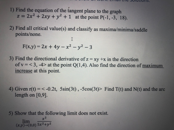 UU. LIUC JUULIULIS. 1) Find the equation of the tangent plane to the graph z = 2x2 + 2xy + y2 + 1 at the point P(-1, -3, 18).