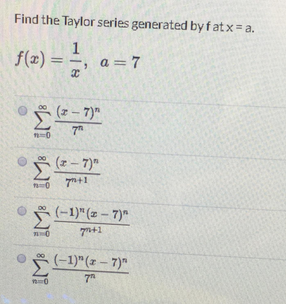 Find the Taylor series generated by fat x = a. 1 มกร 0 - 7 ( 27) 7 2 - 0 (27) +1 M8 M8 iM8 (-1)* ( 7) T20 +1 (1)” ( 7) ไม่