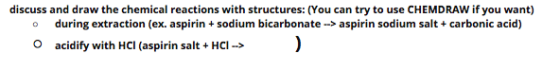 discuss and draw the chemical reactions with structures: (You can try to use CHEMDRAW if you want) during extraction (ex. asp