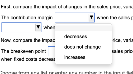 First, compare the impact of changes in the sales price, varia The contribution margin when the sales when decreases Now, com